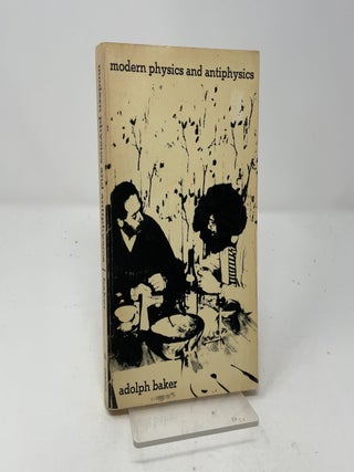 Modern physics and antiphysics