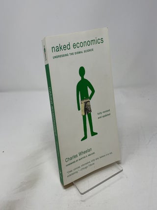 Naked Economics: Undressing the Dismal Science