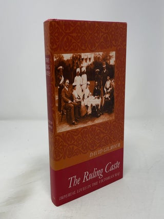 The Ruling Caste: Imperial Lives in the Victorian Raj