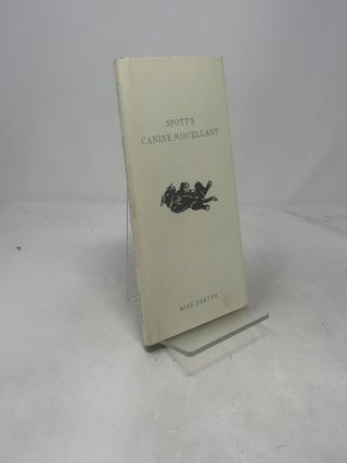 Item #460401 Spott's Canine Miscellany. Mike Darton