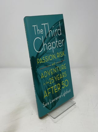 The Third Chapter: Passion, Risk, and Adventure in the 25 Years After 50