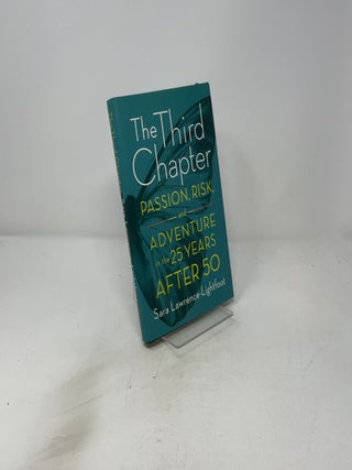 The Third Chapter: Passion, Risk, and Adventure in the 25 Years After 50