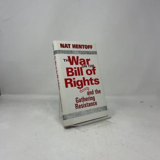 The War on the Bill of Rights and the Gathering Resistance