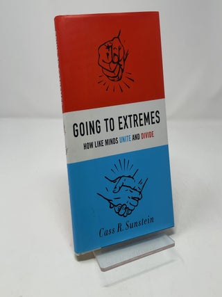 Item #460950 Going to Extremes. Cass R. Sunstein