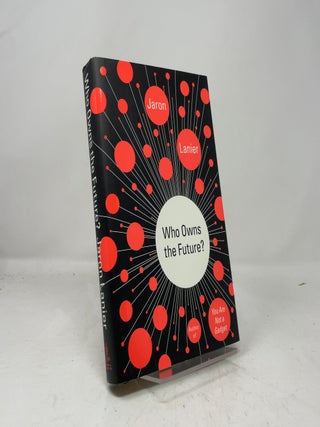 Item #460996 Who Owns the Future? Jaron Lanier