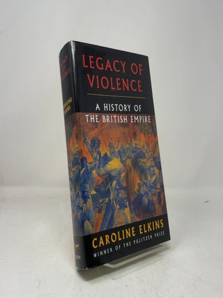 Item #461023 Legacy of Violence. Caroline Elkins
