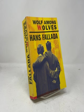 Item #461042 Wolf Among Wolves. Hans Fallada