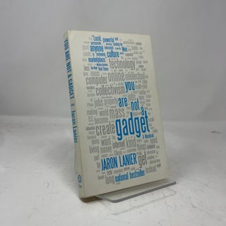 Item #461087 You Are Not a Gadget. Jaron Lanier