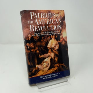 Item #461198 Patriots of the American Revolution. Richard M. Dorson