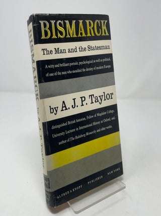 Bismarck The Man and the Statesman