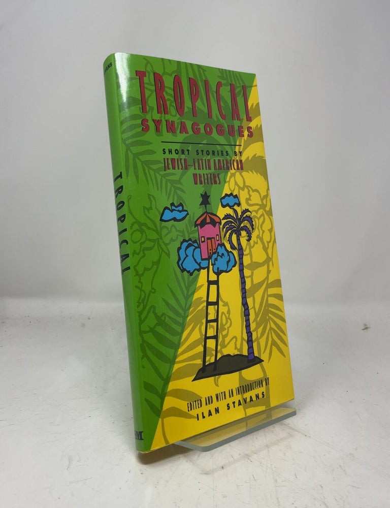 Item #461413 Tropical Synagogues. Ilan Stavans.