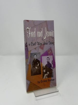 Fred and Jennie: A civil war love story