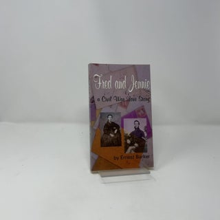 Fred and Jennie: A civil war love story