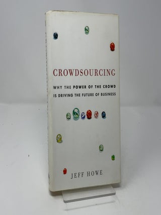 Item #461968 Crowdsourcing. Jeff Howe