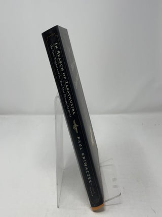 In Search of Zarathustra: The First Prophet and the Ideas That Changed the World