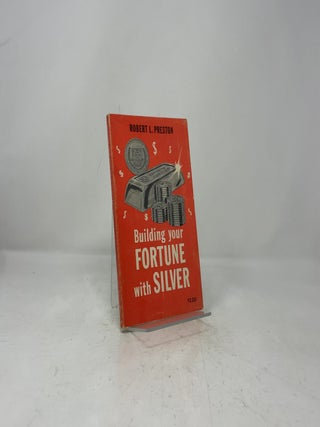 Building Your Fortune With Silver