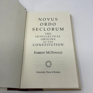 Novus ordo seclorum: The Intellectual Origins of the Constitution