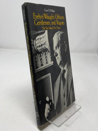 Evelyn Waugh's Officers, Gentlemen, and Rogues: The Fact Behind His Fiction