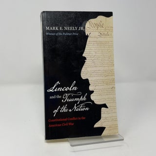 Item #462947 Lincoln and the Triumph of the Nation. Mark E. Neely Jr
