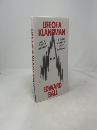 Life of a Klansman: A Family History in White Supr