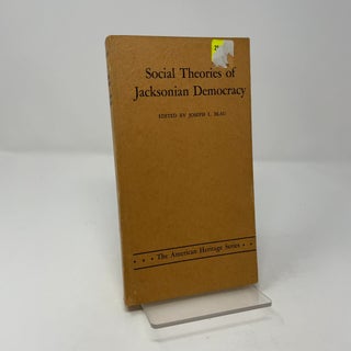 Item #463165 Social Theories of Jacksonian Democracy. Joseph L. Blau