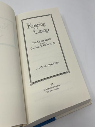 Roaring Camp: The Social World of the California Gold Rush