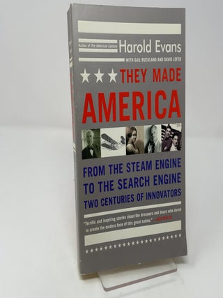 They Made America: From the Steam Engine to the Search Engine, Two Centuries of Innovators