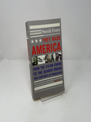 They Made America: From the Steam Engine to the Search Engine, Two Centuries of Innovators