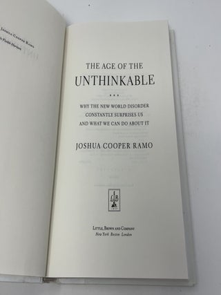 The Age of the Unthinkable: Why the New World Disorder Constantly Surprises Us And What We Can Do About It