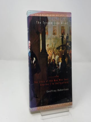 The Tyrannicide Brief: The Story of the Man Who Sent Charles I to the Scaffold