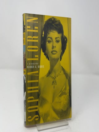 Item #463550 Sophia Loren: A Biography. Warren G. Harris