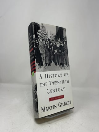 Item #463733 A History of the Twentieth Century Vol. 1 - 1900-1933. Martin Gilbert