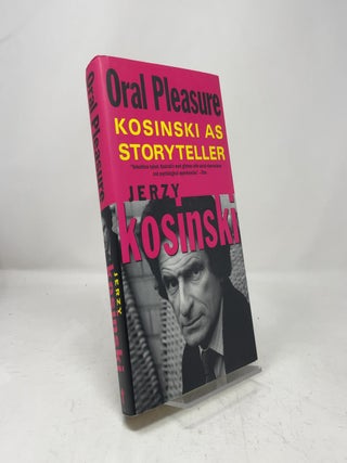 Oral Pleasure: Kosinski as Storyteller