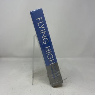 Flying High: The Story of Boeing and the Rise of the Jetliner Industry