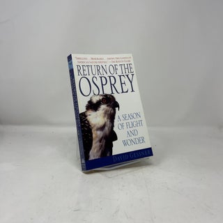Return of the Osprey: A Season of Flight and Wonde