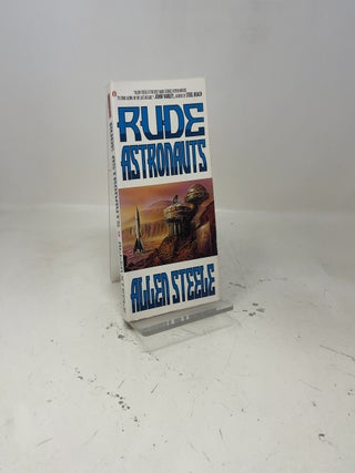 Item #464062 Rude Astronauts. Allen Steele