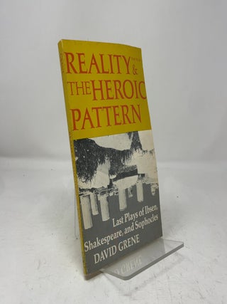 Item #464077 Reality and the Heroic Pattern. David Grene