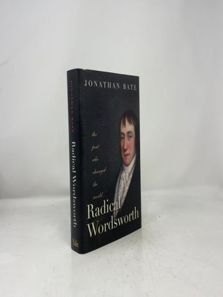 Radical Wordsworth: The Poet Who Changed the World