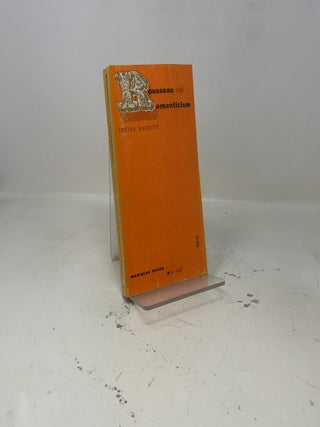 Item #464344 Rousseau and Romanticism. Irving Babbitt