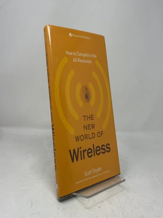 The New World of Wireless: How to Compete in the 4