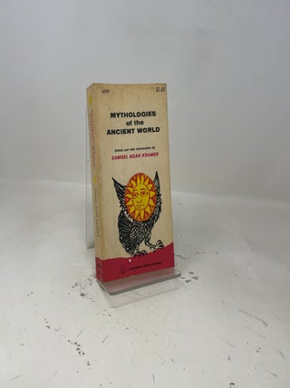 Item #464404 Mhythologies of the Ancient World. Samuel Noah Kramer