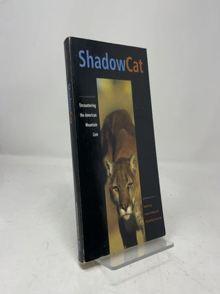 Shadow Cat: Encountering the American Mountain Lion
