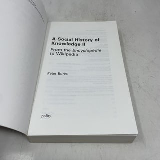 A Social History of Knowledge II: From the Encyclopedie to Wikipedia