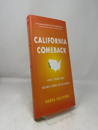 Item #464708 California Comeback: How A "Failed State" Became a Model for the Nation. Narda Zacchino