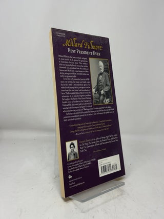 The Remarkable Millard Fillmore: The Unbelievable Life of a Forgotten President