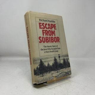 Escape from Sobibor: The Heroic Story of the Jews Who Escaped from a Nazi Death Camp
