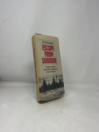 Escape from Sobibor: The Heroic Story of the Jews Who Escaped from a Nazi Death Camp