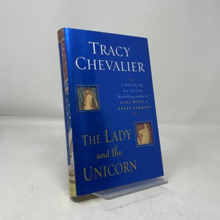 Item #464817 The Lady and the Unicorn. Tracy Chevalier