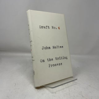 Draft No. 4: On the Writing Process