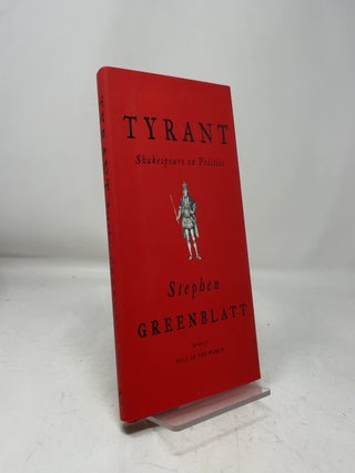 Tyrant: Shakespeare on Politics
